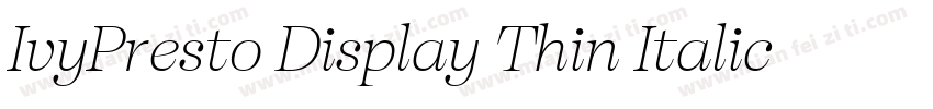 IvyPresto Display Thin Italic Thin字体转换
